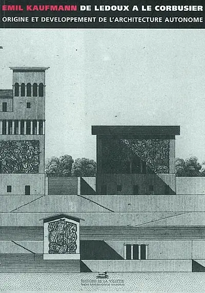 De Ledoux à Le Corbusier : origine et développement de l'architecture autonome