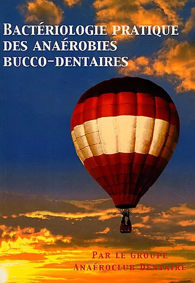 Bactériologie pratique des anaérobies bucco-dentaires