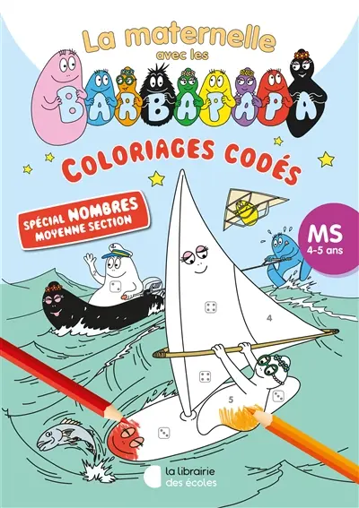 La maternelle avec les Barbapapa : coloriages codés, MS, 4-5 ans : spécial nombres moyenne section