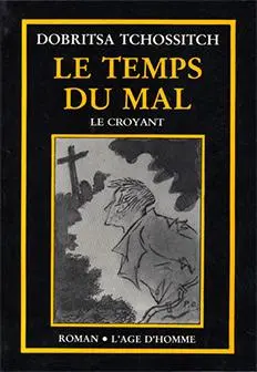Le Temps du mal. Vol. 2. Le croyant