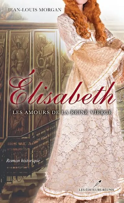 Elisabeth : les amours de la reine vierge
