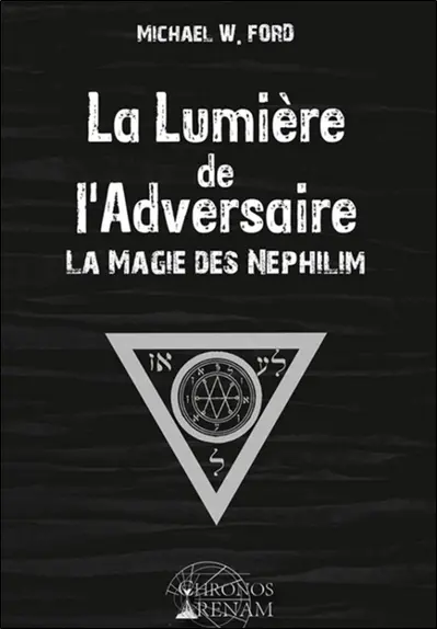 La lumière de l'adversaire : la magie des Néphilim