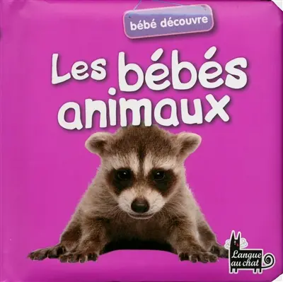 Bébé découvre : les bébés animaux