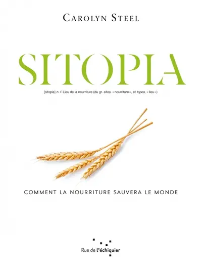 Sitopia : comment la nourriture sauvera le monde