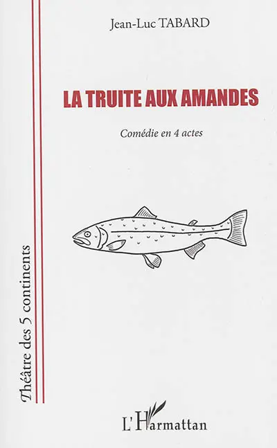 La truite aux amandes : comédie en 4 actes