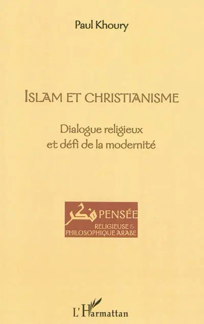 Islam et christianisme : dialogue religieux et défi de la modernité