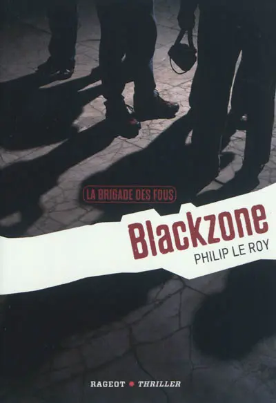 La brigade des fous. Vol. 1. Blackzone