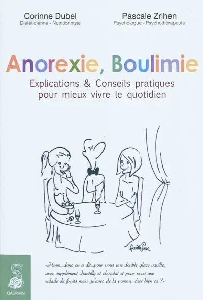 Anorexie, boulimie : explications & conseils pratiques pour mieux vivre le quotidien