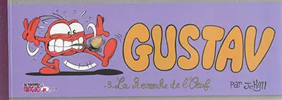 Gustav. Vol. 3. La revanche de l'oeuf