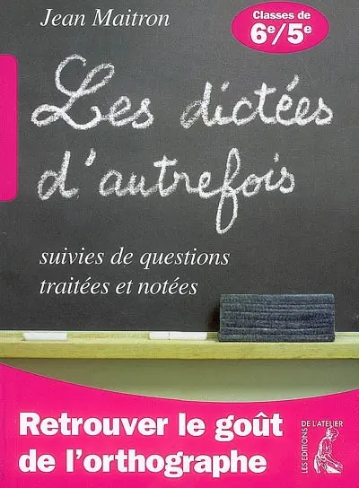 60 dictées suivies de questions traitées et notées : classes de sixième et cinquième