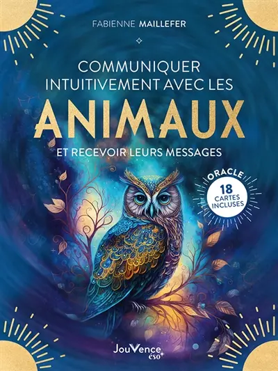 Communiquer intuitivement avec les animaux et recevoir leurs messages