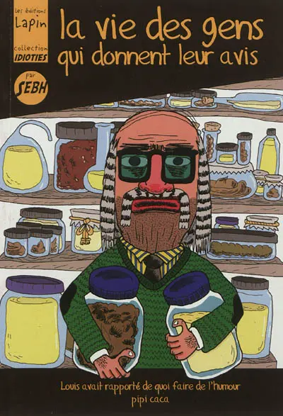 La vie des gens qui donnent leur avis