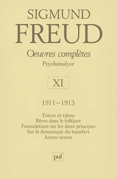 Oeuvres complètes : psychanalyse. Vol. 11. 1911-1913