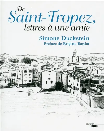 De Saint-Tropez, lettres à une amie