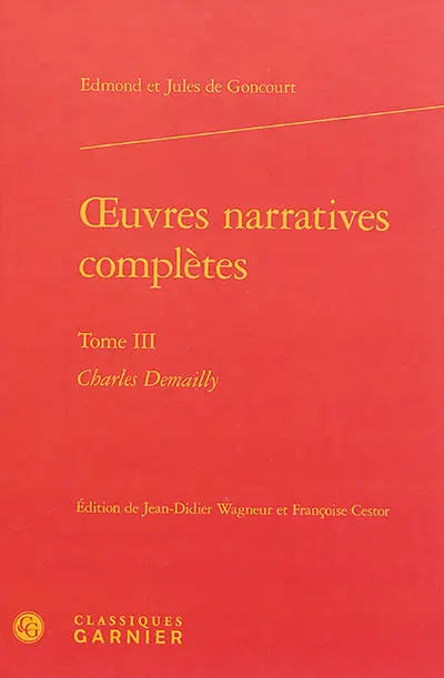 Oeuvres narratives complètes. Vol. 3. Charles Demailly