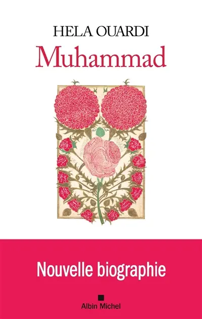 Muhammad : nouvelle biographie