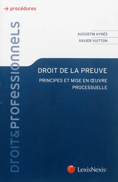 Droit de la preuve : principes et mise en oeuvre processuelle