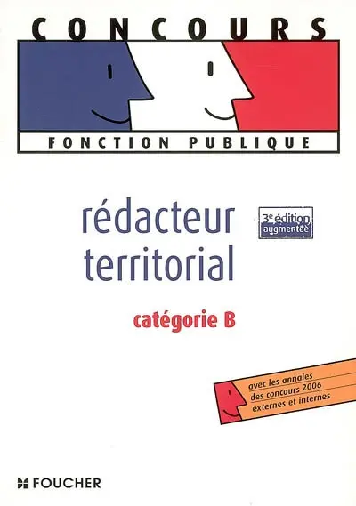 Rédacteur territorial : catégorie B : toutes les matières optionnelles et obligatoires des concours externe, interne, 3e concours
