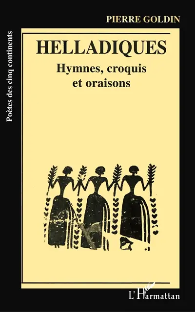 Helladiques : hymnes, croquis et oraisons