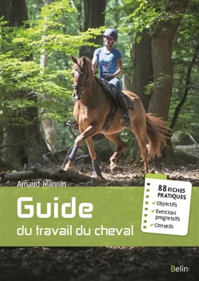 Guide du travail du cheval : 88 fiches pratiques