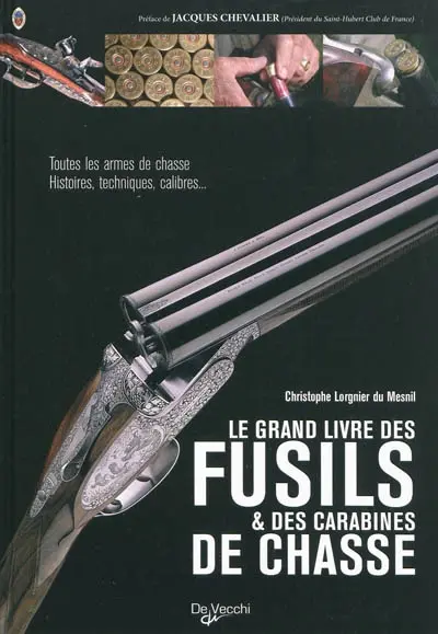 Le grand livre des fusils et des carabines de chasse