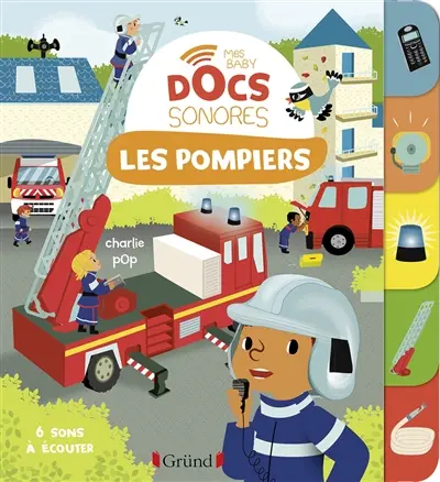 Les pompiers : 6 sons à écouter