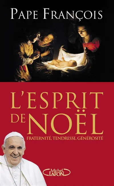 L'esprit de Noël : fraternité, tendresse, générosité