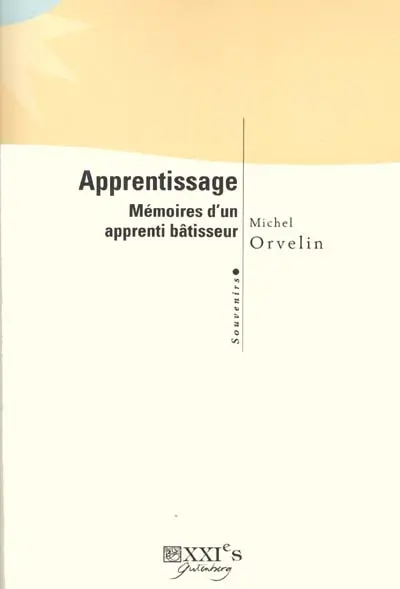 Apprentissage : mémoires d'un apprenti bâtisseur : fin de scolarité, découverte d'une profession, juin à septembre 1946