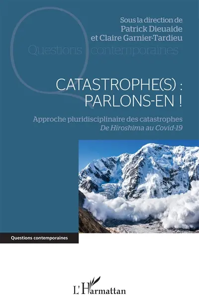 Catastrophe(s) : parlons-en ! : approche pluridisciplinaire des catastrophes, de Hiroshima au Covid-19