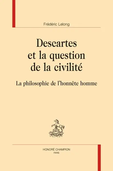 Descartes et la question de la civilité : la philosophie de l'honnête homme
