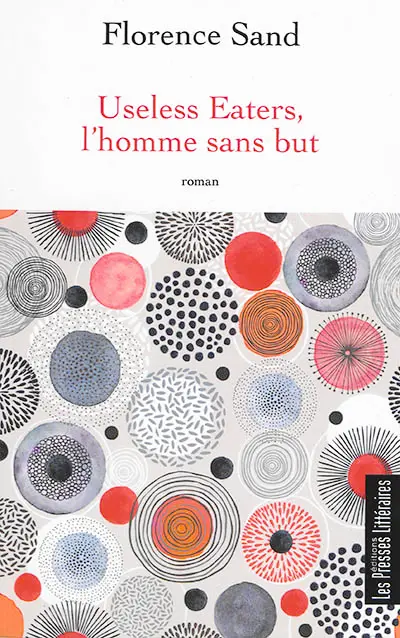 Useless eaters, l'homme sans but