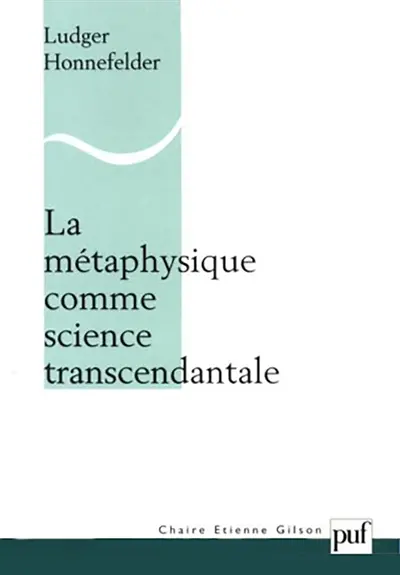 La métaphysique comme science transcendantale entre le Moyen Age et les Temps modernes
