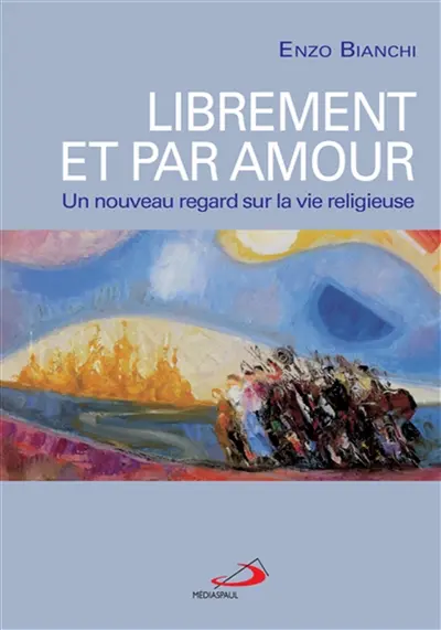 Librement et par amour : un nouveau regard sur la vie religieuse