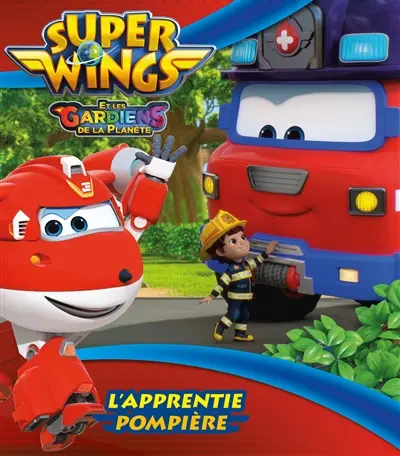 Super Wings et les gardiens de la planète. L'apprentie pompière