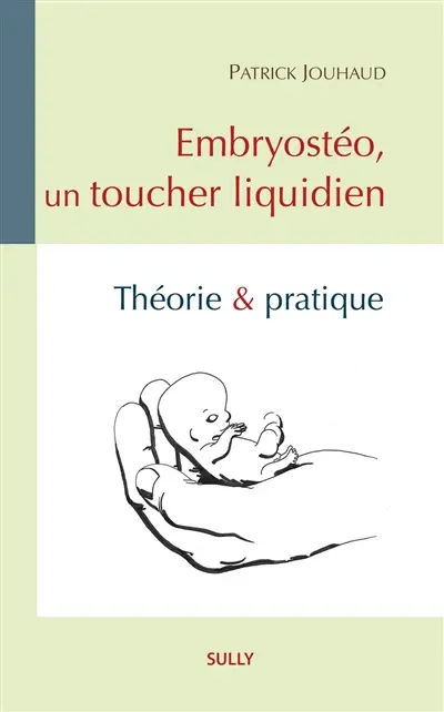 Embryostéo, un toucher liquidien : théorie & pratique