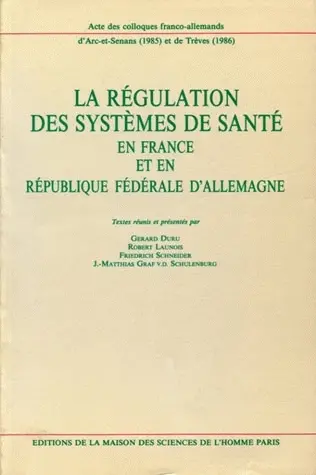 La Régulation des systèmes de santé en France et en République fédérale d'Allemagne : actes