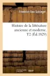 Histoire de la littérature ancienne et moderne. T2 (Ed.1829)