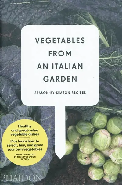 Vegetables from an italian garden : season by season recipes