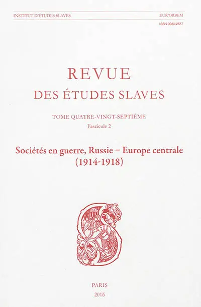 Revue des études slaves, n° 87-2. Sociétés en guerre, Russie-Europe centrale : 1914-1918