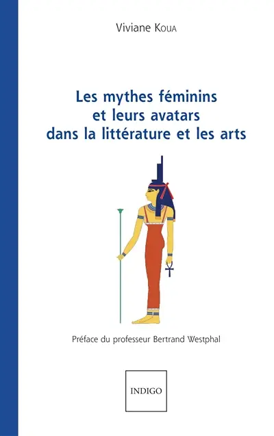 Les mythes féminins et leurs avatars dans la littérature et les arts
