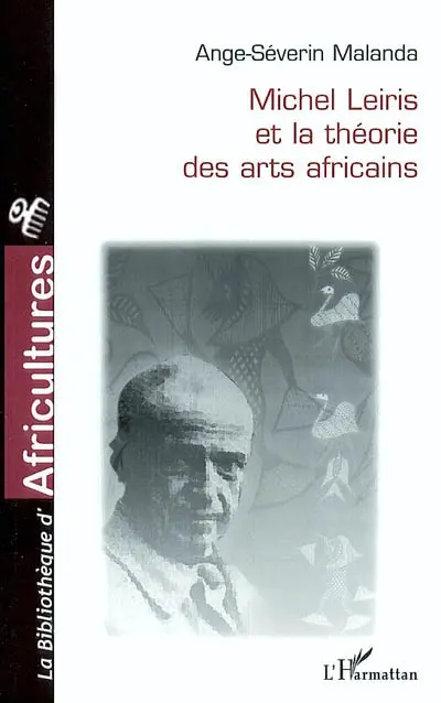Michel Leiris et la théorie des arts africains