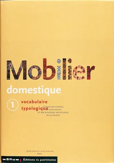 Mobilier domestique : vocabulaire typologique. Vol. 1