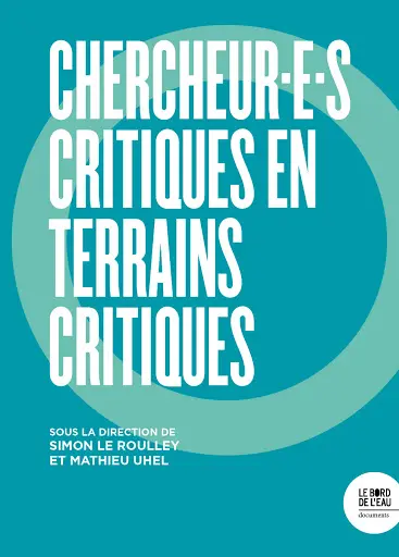 Chercheur.e.s critiques en terrains critiques