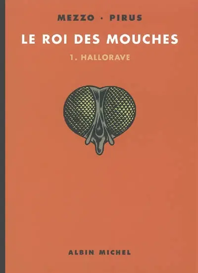 Le roi des mouches. Vol. 1. Hallorave