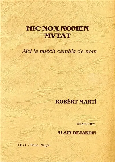 Hic nox nomen mutat : aici la nuèch càmbia de nom