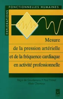 Mesure de la pression artérielle et de la fréquence cardiaque en activité professionnelle