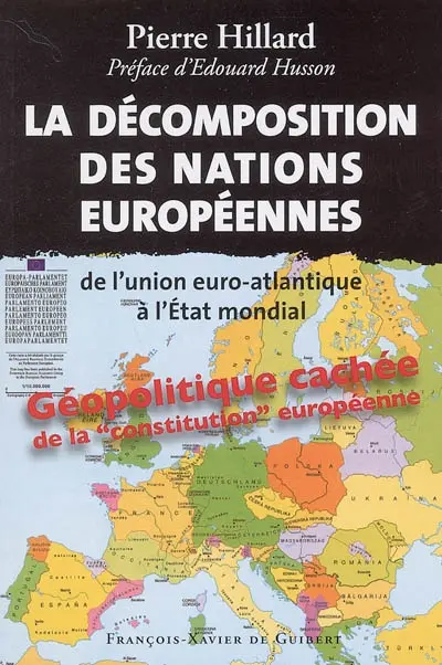 La décomposition des nations européennes : de l'union euro-Atlantique à l'Etat mondial : géopolitique cachée de la constitution européenne