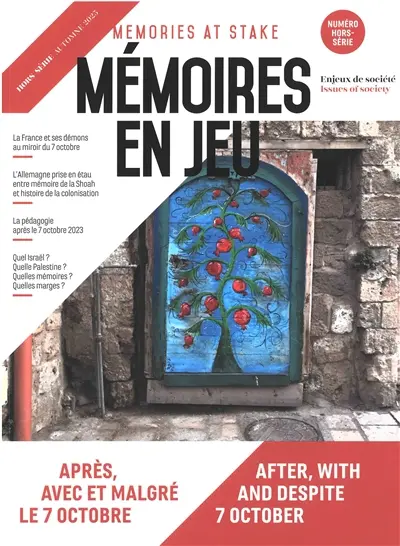 Mémoires en jeu = Memories at stake, n° hors-série. Après, avec et malgré le 7 octobre. After, with and despite 7 October