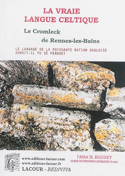 La vraie langue celtique et le cromleck de Rennes-les-Bains