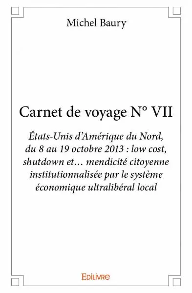 Carnet de voyage n° vii : Etats-Unis d'Amérique du Nord, du 8 au 19 octobre 2013 : low cost, shutdown et… mendicité citoyenne institutionnalisée par le système économique ultralibéral local